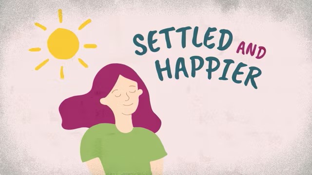 A cartoon girl with the words settled and happier.
